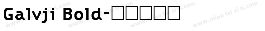 Galvji Bold字体转换